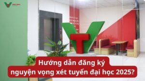 Hướng dẫn đăng ký nguyện vọng xét tuyển đại học 2025?