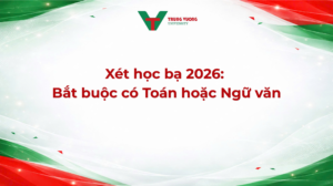 Xét học bạ 2026: Bắt buộc có Toán hoặc Ngữ văn