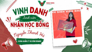 Học bổng Trường Đại học Trưng Vương – Hành trình viết tiếp tuổi trẻ bằng nỗ lực của Nguyễn Thanh Hà