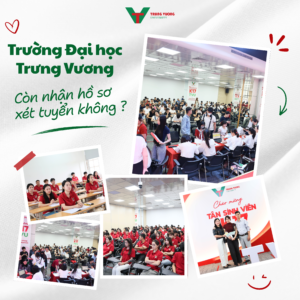 Trường Đại học Trưng Vương còn nhận hồ sơ tuyển sinh bổ sung 2026 không?